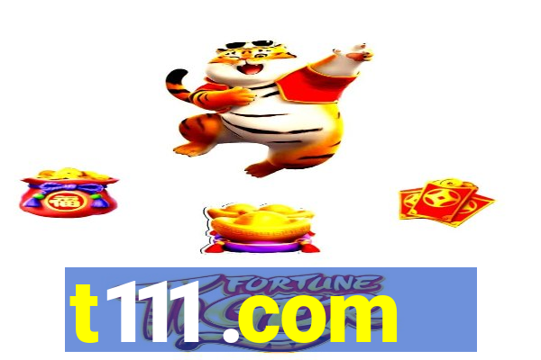 t111 .com